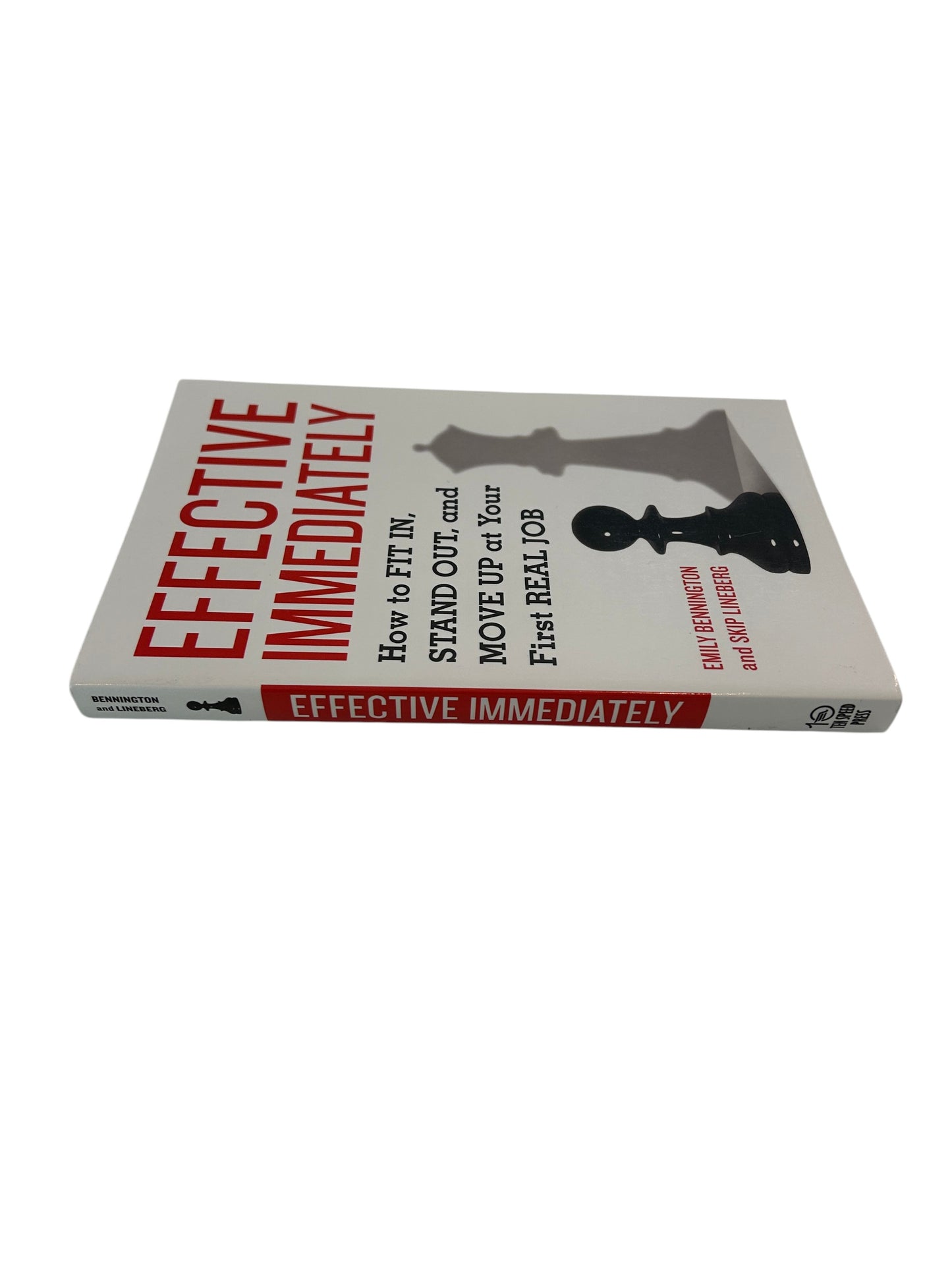 Career guide book 'Effective Immediately' about succeeding at your first job by Emily Bennington and Skip Lineberg.