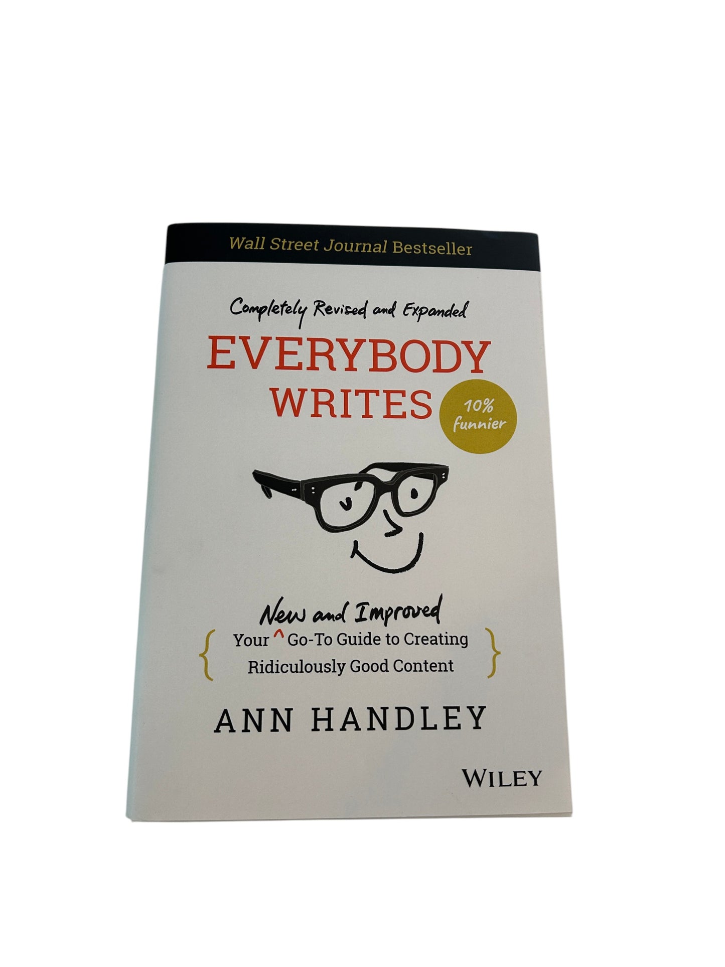 "Everybody Writes" hard cover by Ann Handley, a Wall Street Journal bestseller guide to creating content, completely revised and expanded edition.